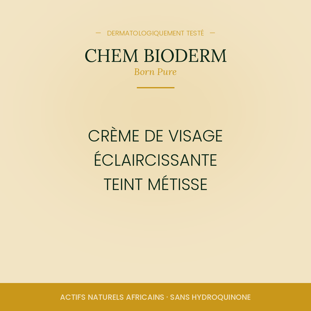 CREME DE VISAGE ECLAIRCISSANTE TEINT METISSE